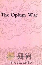 THE OPIUM WAR 1976 PDF电子版封面 《中国近代史丛书》编写组编