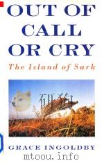 Out of Call Or Cry The Island of Sark 1990 PDF电子版封面 0434365327