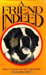 A FRIEND INDEED TRUE TALES OF DOG HEROISM（ PDF版）