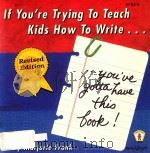 IF YOU`RE TRYING TO TEACH KIDS HOW TO WRITE... REVISED EDITION（1995 PDF版）