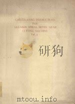 CALCULATING INSTRUCTIONS FOR GLEASON SPIRAL BEVEL GEAR CUTTING MACHINE VOL.2（1994 PDF版）