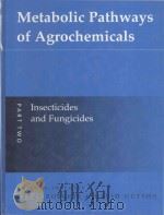 Metabolic Pathways of Agrochemicals: Insecticides and Fungicides Part 2:Insecticides and Fungicides（1999 PDF版）