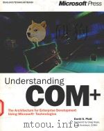 UNDERSTANDING COM+ THE ARCHITECTURE FOR ENTERPRISE DEVELOPMENT 1999 PDF电子版封面 0735606668 DAVID S.PLATT