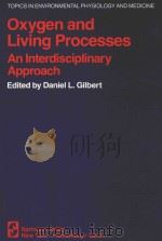 OXYGEN AND LIVING PROCESSES AN INTERDISCIPLINARY APPROACH（1981 PDF版）