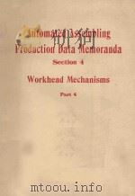 AUTOMATED ASSEMBLING PRODUCTION DATA MEMORANDA SECTION 4 WORKHEAD MECHANISMS PART 4 1971 PDF电子版封面