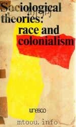 Sociological Theories:Race and Colonialism 1980 PDF电子版封面 9231016350
