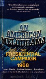 AN AMERICAN MELODRAMA THE PRESIDENTIAL CAMPAIGN OF 1968 PDF电子版封面 LEWIS CHESTER GODFREY HODGSON