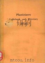 PLASTICIZERS GUIDEBOOK AND DIRECTORY 1972 1972 PDF电子版封面 7275231