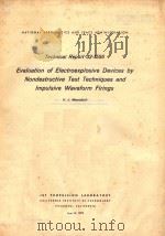 EVALUATION OF ELECTROEXPLOSIVE EVICES BY NONDESTRUCTIVE TEST TECHNIQUES AND IMPULSIVE WAVEFORM FIRIN 1972 PDF电子版封面 V.J.MENICHELLI