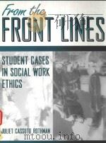 FROM THE FRONT LINES STUDENT CASES IN SOCIAL WORK ETHICS（1998 PDF版）