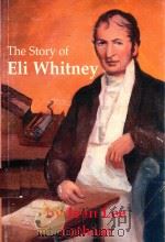 THE STORY OF ELI WHITNEY INVENTION AND PROGWESS IN THE YOUNG NATION 1953 PDF电子版封面 1887840427