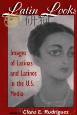 LATIN LOOKS IMAGES OF LATINAL AND LATINOS IN THE U.S.MEDIA（1997 PDF版）