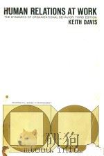Human Relations at Work The Dynamics of Organziational Behavior  Third Edition（1967 PDF版）