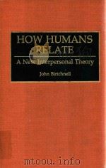 How Humans Relate A New Interpersonal Theory 1993 PDF电子版封面 0275944050