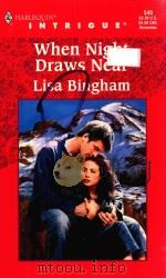 WHEN NIGHT DRAWS NEAR 1999 PDF电子版封面 0373225407 LISA BINGHAM