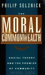 THE MORAL COMMONWEALTH SOCIAL THEORY AND THE PROMISE OF COMMUNITY（1992 PDF版）