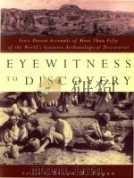 EYEWITNESS TO DISCOVERY FIRST-PERSON ACCOUNTS OF MORE THAN FIFTY OF THE WORLD`S GREATEST ARCHAEOLOGI 1996 PDF电子版封面 0195126513 BRIAN M.FAGAN