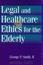 LEGAL AND HEALTHCARE ETHICS FOR THE ELDERLY（1996 PDF版）
