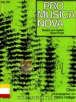 PRO MUSICA NOVA für Oboe：for Oboe：pour Hautbois BG 782   1980  PDF电子版封面  9790004140123   