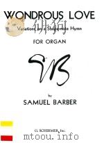 Wondrous love Variations on a shape-note hymn: for organ  bo SAMUEL BARBER HL50288260（ PDF版）