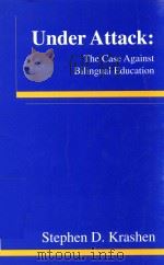 UNDER ATTACK:THE CASE AGAINST BILINGUAL EDUCATION（1996 PDF版）