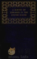 A SURVEY OF LIBRARIES IN THE UNITED STATES VOLUME ONE 1926 PDF电子版封面