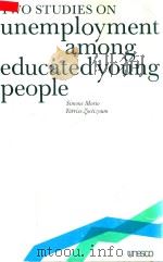 Two Studies on Unemployment Among Educated Young People（1980 PDF版）