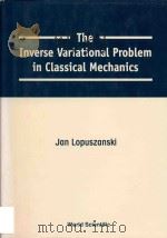 The inverse variational problem in classical mechanics 1999 PDF电子版封面 981024178X