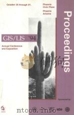 GIS/LIS PROCEEDINGS 25-27 OCTOBER 1994 1994 PDF电子版封面 1570830134