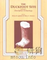 THE DUCKFOOT SITE VOLUME 1 DESCRIPTIVE ARCHAEOLOGY 1993 PDF电子版封面 0962464023