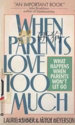 WHEN PARENTS LOVE TOO MUCH（1990 PDF版）