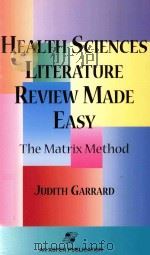 HEALTH SCIENCES LITERATURE REVIEW MADE EASY THE MATRIX METHOD 1999 PDF电子版封面 0834212234 JUDITH GARRARD