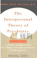 THE Interpersonal Theory of Psychiatry 1953 PDF电子版封面 0393001385 HELEN SWICK PERRY AND MARY LAD