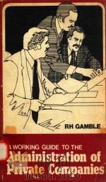 A WORKING GUIDE TO THE ADMINISTRATION OF PRIVATE COMPANIES（1981 PDF版）