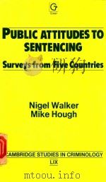 PUBLIC ATTITUDES TO SENTENCING SURVEYS FROM FIVE COUNTRIES 1988 PDF电子版封面 0566055457