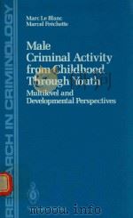 MALE CRIMINAL ACTIVITY FROM CHILDHOOD THROUGHYOUTH MULTIEVE AND DVELOPMENTAL PERSPECTIVES 1989 PDF电子版封面 0387968598