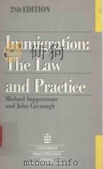 IMMIGRATION:THE LAW AND PRACTICE 1983 PDF电子版封面 0851213898 MICHAEL SUPPERSTONE AND JOHN C