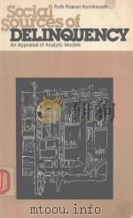 SOCIAL SOURCES OF DELINQUENCY AN APPRAISAL OF ANALYTIC MODELS（1978 PDF版）