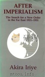 AFTER IMPERIALISM The Searah of a New Order in the Far East 1921-1931（1990 PDF版）