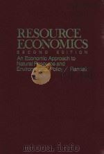Resource Economics An Economic Approach to Natural Resource and Environmental Policy Second Edition（1987 PDF版）