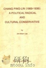 Chang Ping-Lin(1869-1936): A Political Radical and Cultural Conservative 1993 PDF电子版封面 957547211X Jer-shiarn Lee