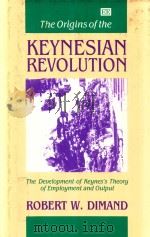 The Origins of the Keynesian Revolution the Development of Keynes Theory of Employment and Output（1988 PDF版）