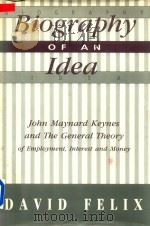 Biography of An Idea John Maynard Keynes and The General Theory of Employment Interest and Money（1995 PDF版）