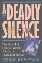 A DEADLY SILENCE THE ORDEAL OF CHERYL PIERSON:A CASE OF INCEST AND MURDER（1988 PDF版）
