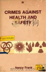 CRIMES AGAINST HEALTH AND SAFETY 1985 PDF电子版封面 091157705x NANCY FRANK