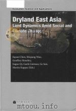 dryland east asia land drnamics amid social and climate change = 社会 - 气候交互变化中的东亚干旱与半干旱区生态系统研究（ PDF版）