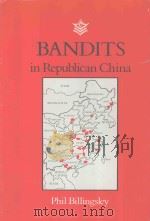 BANDITS IN REPUBLICAN CHINA 1988 PDF电子版封面 0840714061 PHIL BILLINGSLEY
