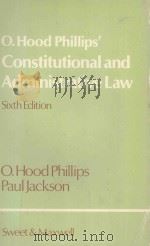 O.HOOD PHILLIPS'CONSTITUTIONAL AND ADMINISTRATIVE LAW 1978 PDF电子版封面 0421239700