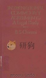INTERNATIONAL COMMODITY:AGREEMENTS:A LEGAL STUDY（1987 PDF版）