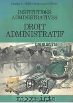 INSTITUTIONS ADMINISTRATIVES DORIT ADMINISTRATIF 1988 PDF电子版封面 2200300043 GEORGES DUPUIS